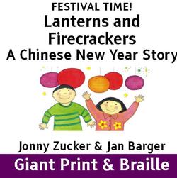 FESTIVAL TIME! Lanterns and Firecrackers - A Chinese New year Story
