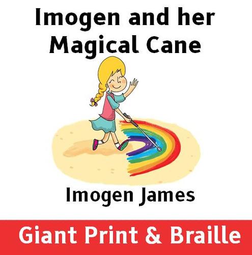 Imogen and her Magical Cane (Giant Print & Braille)