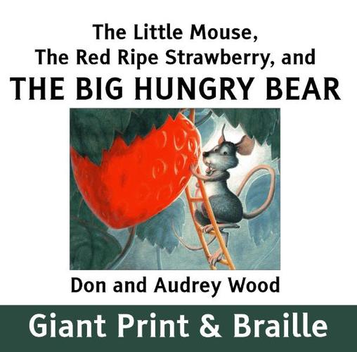 The Little Mouse, the Red Ripe Strawberry and the Hungry Bear